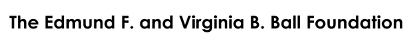 The Edmund F and Virginia B Ball Foundation